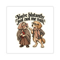 You're blatantly just not me nan — Art Sticker