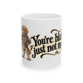You're blatantly just not me nan — Coffee Mug